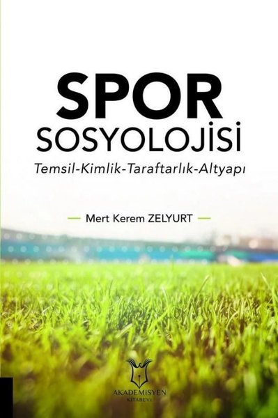 Spor Sosyolojisi - Temsil Kimlik Taraftarlık Altyapı