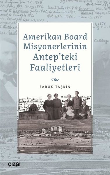 Amerikan Board Misyonerlerinin Antep'teki Faaliyetleri