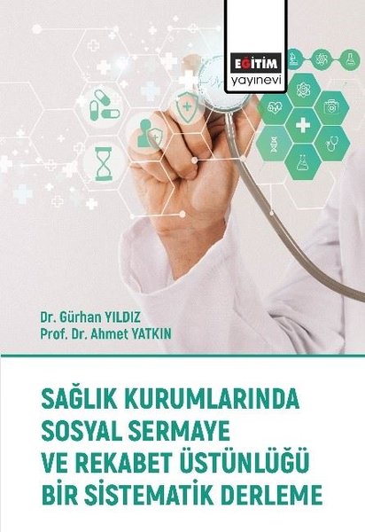 Sağlık Kurumlarında Sosyal Sermaye ve Rekabet Üstünlüğü Bir Sistematik Derleme