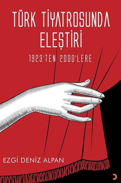 Türk Tiyatrosunda Eleştiri - 1923'ten 2000'lere