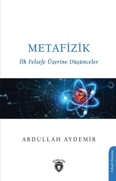 Metafizik - İlk Felsefe Üzerine Düşünceler