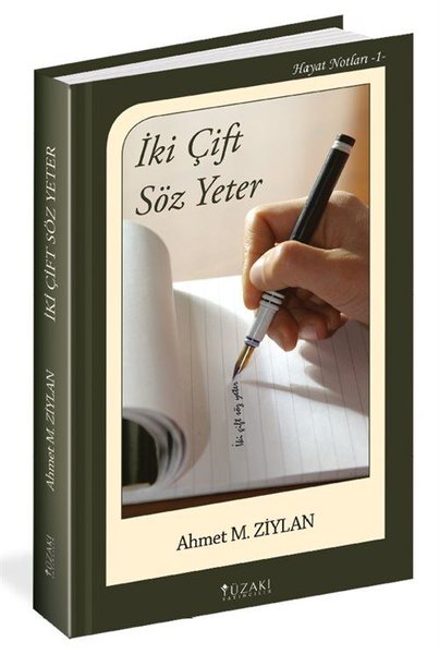 İki Çift Söz Yeter - Hayat Notları 1