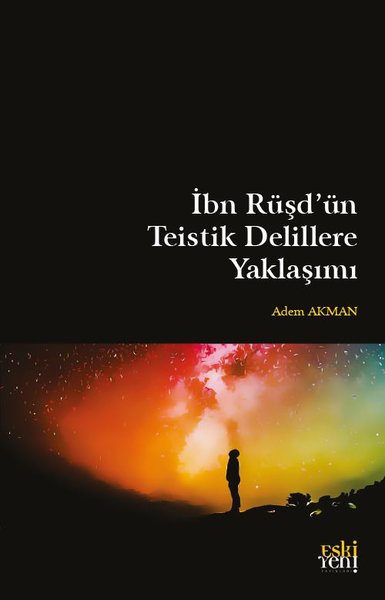 İbn Rusd'un Teistik Delillere Yaklasımı