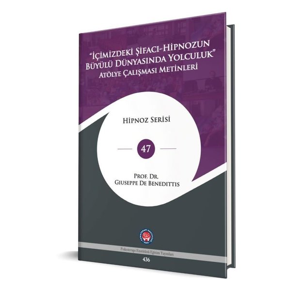 İçimizdeki Şifacı - Hipnozun Büyülü Dünyasında Yolculuk Atölye Çalışması Metinleri - Hipnoz Serisi 4