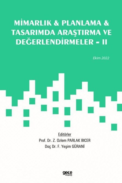 Mimarlık ve Planlama ve Tasarımda Araştırma ve Değerlendirmeler 2 - Ekim 2022