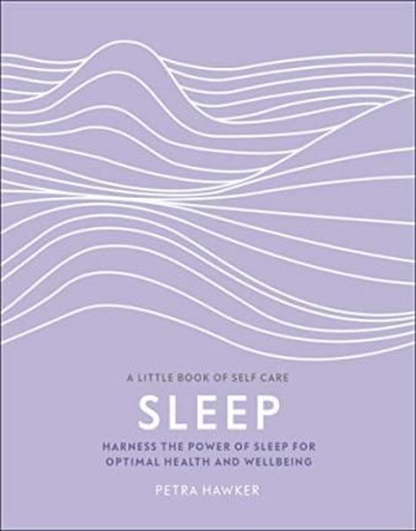 Sleep : Harness the Power of Sleep for Optimal Health and Wellbeing