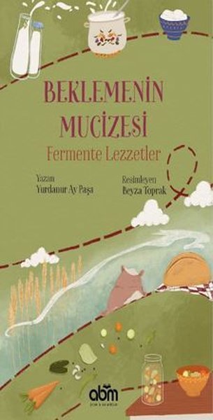 Beklemenin Mucizesi Fermente Lezzetler 7+Yaş