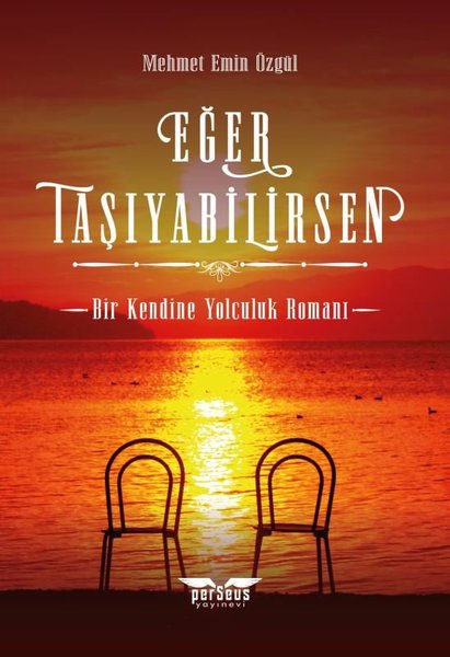 Eğer Taşıyabilirsen - Bir Kendine Yolculuk Romanı