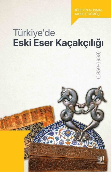 Türkiye'de Eski Eser Kaçakçılığı 1839-1938