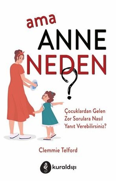 Ama Anne Neden?