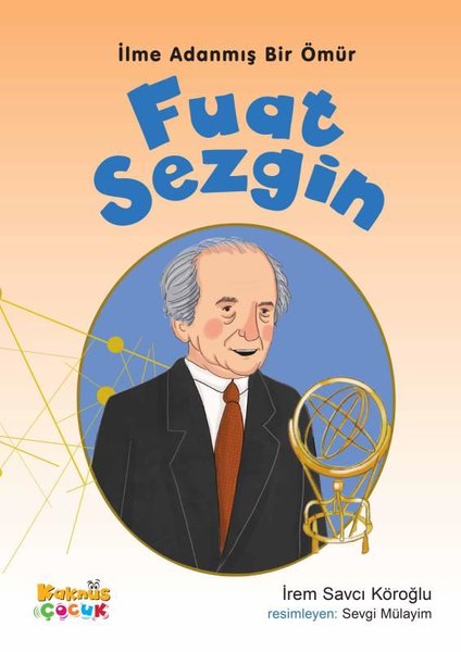 Fuat Sezgin - İlme Adanmış Bir Ömür