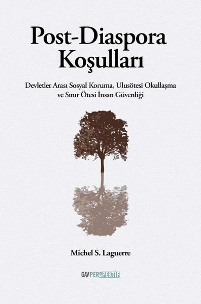 Post-Diaspora Koşulları - Devletler Arası Sosyal Koruma Ulusötesi Okullaşma ve Sınır Ötesi İnsan Gü