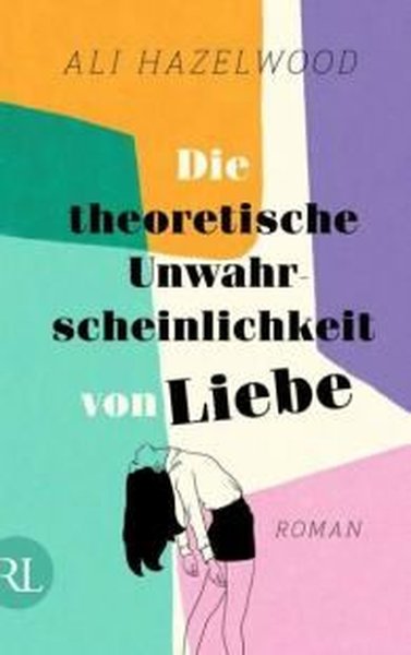 Die theoretische Unwahrscheinlichkeit von Liebe - Die deutsche Ausgabe von The Love Hypothesis