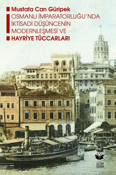 Osmanlı İmparatorluğu'nda İktisadi Düşüncenin Modernleşmesi ve Hayriye Tüccarları