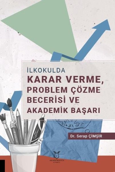 İlkokulda Karar Verme Problem Çözme Becerisi ve Akademik Başarı