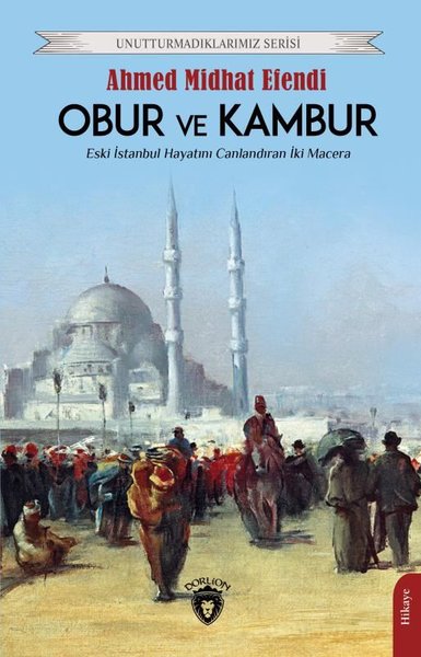 Obur ve Kambur - Unutturmadıklarımız Serisi