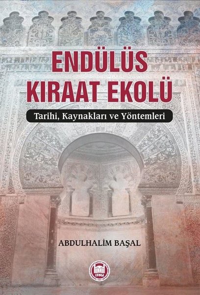 Endülüs Kıraat Ekolü - Tarihi Kaynakları ve Yöntemleri