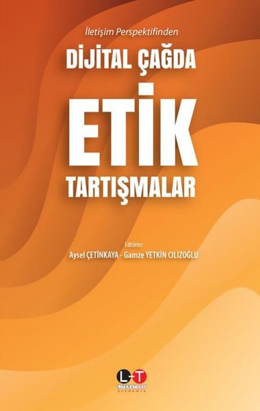 Dijital Çağda Etik Tartışmalar - İletişim Perspektifinden