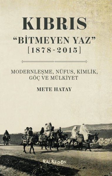 Kıbrıs - Bitmeyen Yaz 1878-2015 Modernleşme Nüfus Kimlik Göç ve Mülkiyet