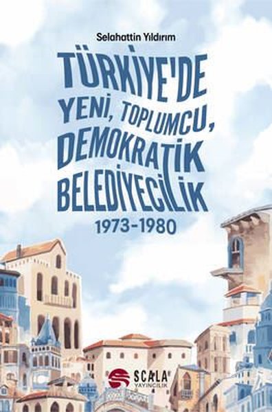 Türkiye'de Yeni Toplumcu Demokratik Belediyecilik 1973 - 1980