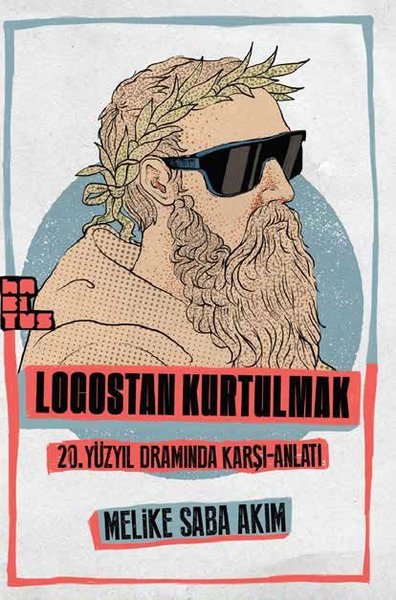 Logostan Kurtulmak: 20. Yüzyıl Dramında Karşı - Anlatı