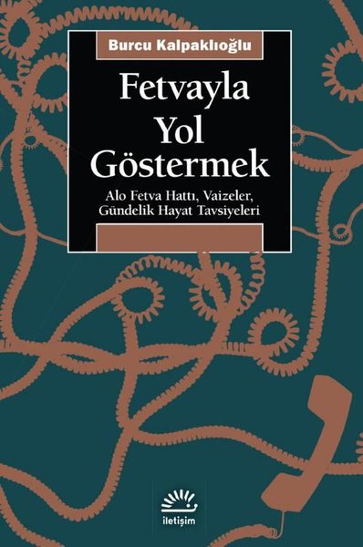 Fetvayla Yol Göstermek: Alo Fetva Hattı Vaizeler Gündelik Hayat Tavsiyeleri