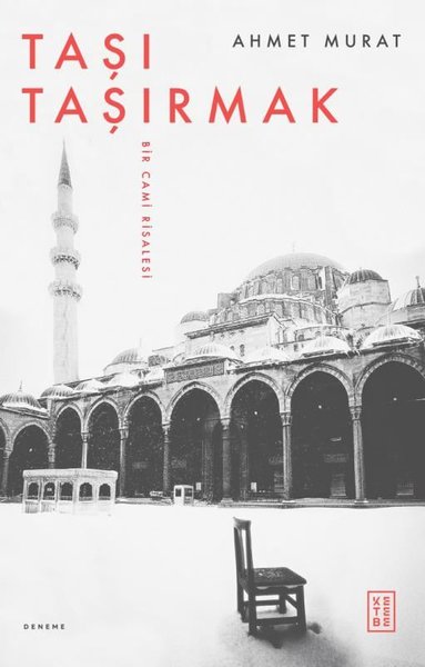 Taşı Taşırmak - Bir Cami Risalesi