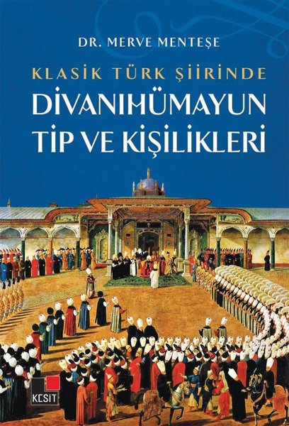 Divanıhümayun Tip ve Kişilikleri - Klasik Türk Şiirinde