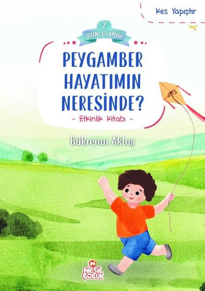 Peygamber Hayatımın Neresinde? Kes Yapıştır - Etkinlik Kitabı - Huzme Kitaplığı 2