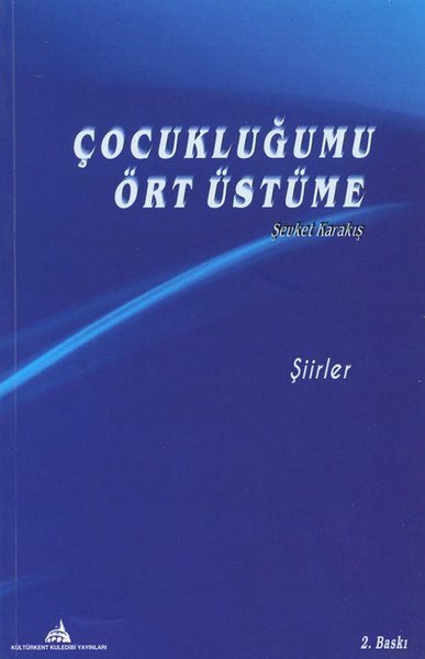 Çocukluğumu Ört Üstüme - Şiirler