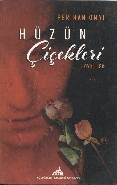 Hüzün Çiçekleri - Öyküler