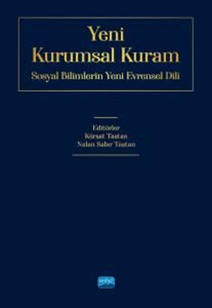 Yeni Kurumsal Kuram - Sosyal Bilimlerin Yeni Evrensel Dili