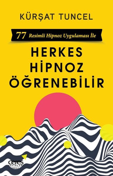 Herkes Hipnoz Öğrenebilir - 77 Resimli Hipnoz U...