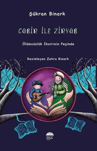 Cabir ile Ziryab - Ölümsüzlük İksirinin Peşinde