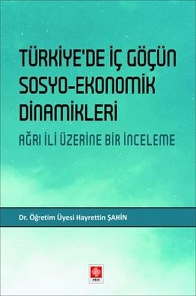 Türkiyede İç Göçün Sosyo-Ekonomik Dinamikleri A...
