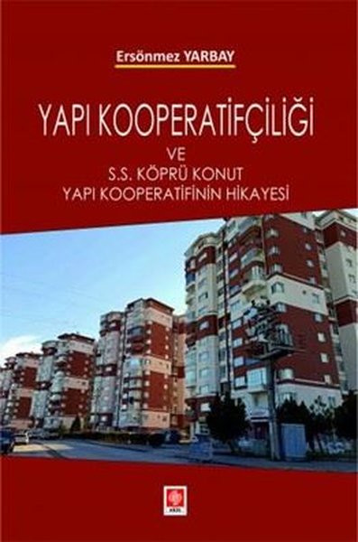 Yapı Kooperatifçiliği ve S.S Köprü Konut Yapı K...