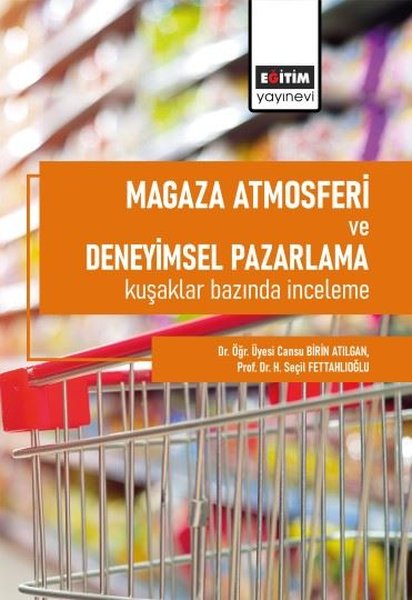 Mağaza Atmosferi ve Deneyimsel Pazarlama Kuşaklar Bazında İnceleme