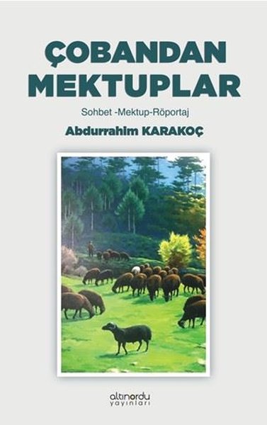 Çobandan Mektuplar: Sohbet - Mektup - Röportaj