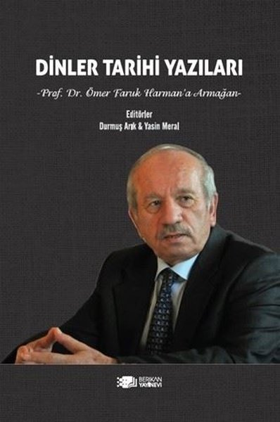Dinler Tarihi Yazıları - Prof.Dr. Ömer Faruk Harman'a Armağan