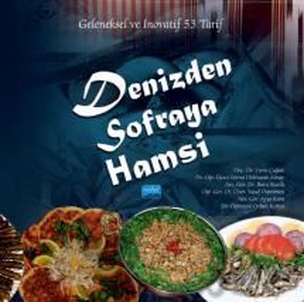 Denizden Sofraya Hamsi - Geleneksel ve İnovatif 53 Tarif