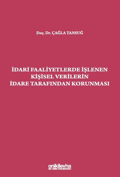 İdari Faaliyetlerde İşlenen Kişisel Verilerin İdare Tarafından Korunması