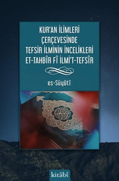 Kur'an İlimleri Çerçevesinde Tefsir İlminin İncelikleri: Et-Tahbir Fi Ilmı't-Tefsir