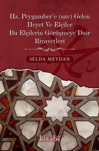 Hz. Peygamber'e Gelen Heyet ve Elçiler Bu Elçilerin Görüşmeye Dair Rivayetleri