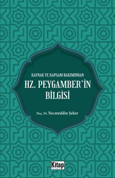 Hz. Peygamber'in Bilgisi - Kaynak ve Kapsam Bakımından