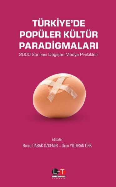 Türkiye'de Popüler Kültür Paradigmaları -  2000 Sonrası Değişen Medya Pratikleri