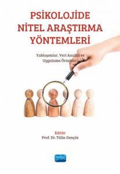 Psikolojide Nitel Araştırma Yöntemleri: Yaklaşımlar Veri Analizi ve Uygulama Örnekleri