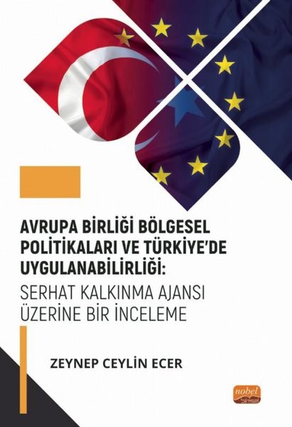Avrupa Birliği Bölgesel Politikaları ve Türkiyede Uygulanabilirliği: Serhat Kalkınma Ajansı Üzerine