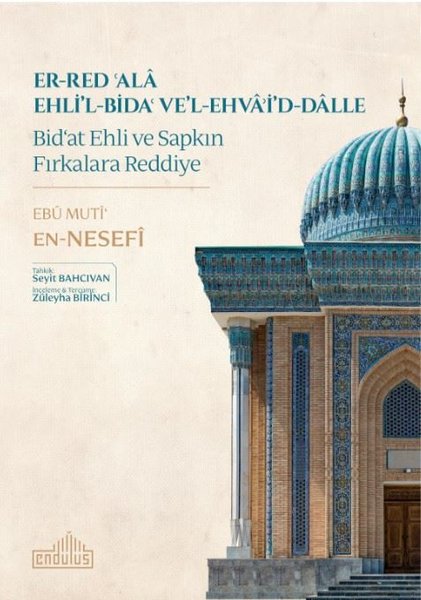 Er-Red'Ala Ehli'l-Bida've'l-Ehva'i'd-Dalle-Bid'at Ehli ve Sapkın Fırkalara Reddiye