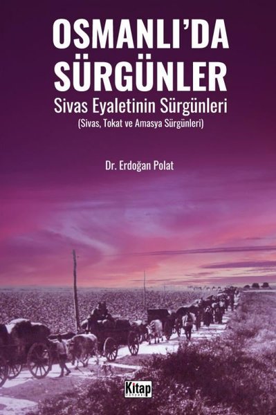 Osmanlı'da Sürgünler - Sivas Eyaletinin Sürgünleri