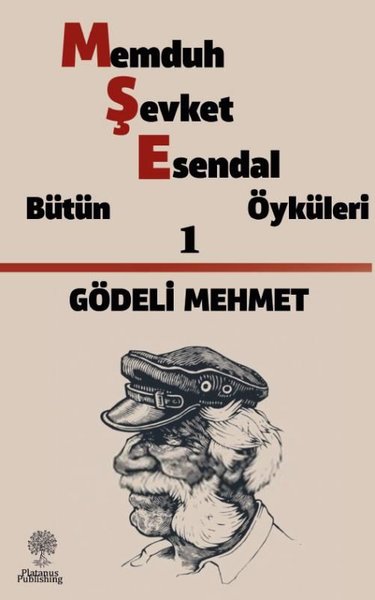 Gödeli Mehmet: Memduh Şevket Esendal - Bütün Öyküleri 1